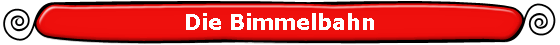 Die Bimmelbahn