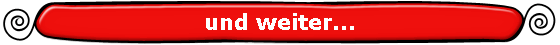 und weiter...